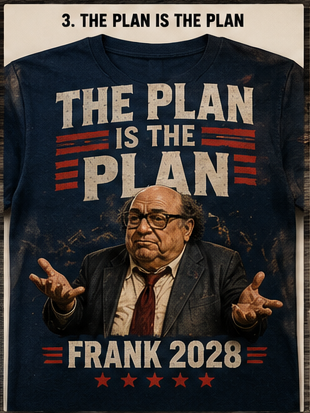 The Plan Is The Plan Frank 2028 shirt